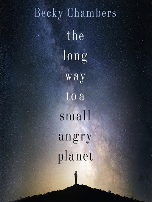 Title details for The Long Way to a Small, Angry Planet by Becky Chambers - Available